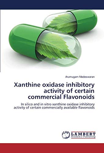Xanthine oxidase inhibitory activity of certain commercial Flavonoids: In silico and in vitro xanthine oxidase inhibitory activity of certain commercially available flavonoids