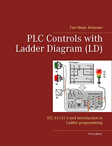 PLC Controls with Ladder Diagram (LD), Wire-O: IEC 61131-3 and introduction to Ladder programming