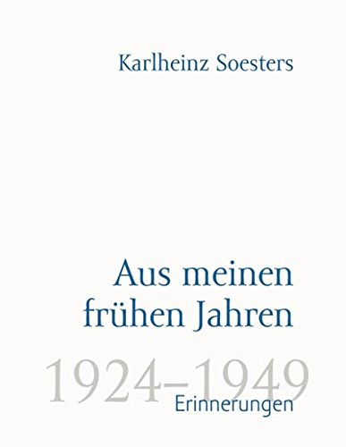 Aus meinen frühen Jahren: Erinnerungen 1924-1949