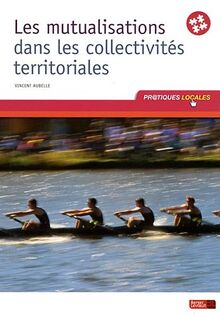 Les mutualisations dans les collectivités territoriales