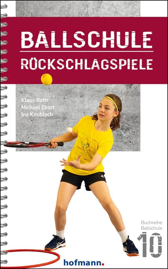 Ballschule Rückschlagspiele (Reihe Ballschule)