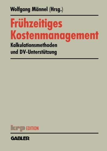 Frühzeitiges Kostenmanagement: Kalkulationsmethoden und DV-Unterstützung (krp-Edition) (German Edition)
