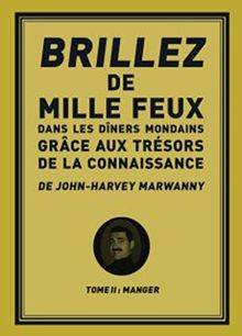Brillez de 1.000 feux dans les dîners mondains grâce aux trésors de la connaissance. Vol. 2. Manger