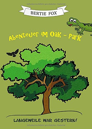 Abenteuer im Oak-Park: Langeweile war gestern!