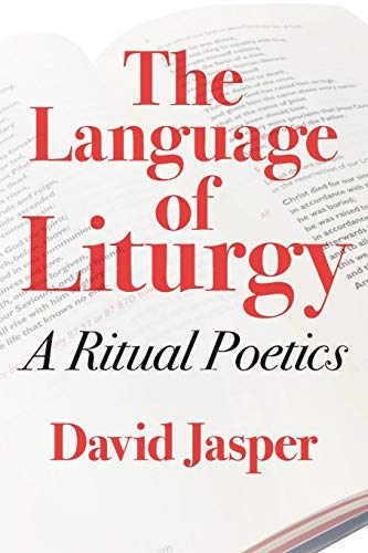 The Language of Liturgy: A Ritual Poetics