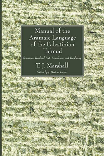 Manual of the Aramaic Language of the Palestinian Talmud: Grammar, Vocalized Text, Translation and Vocabulary