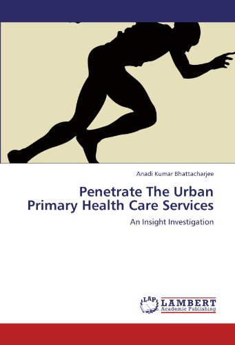 Penetrate The Urban Primary Health Care Services: An Insight Investigation