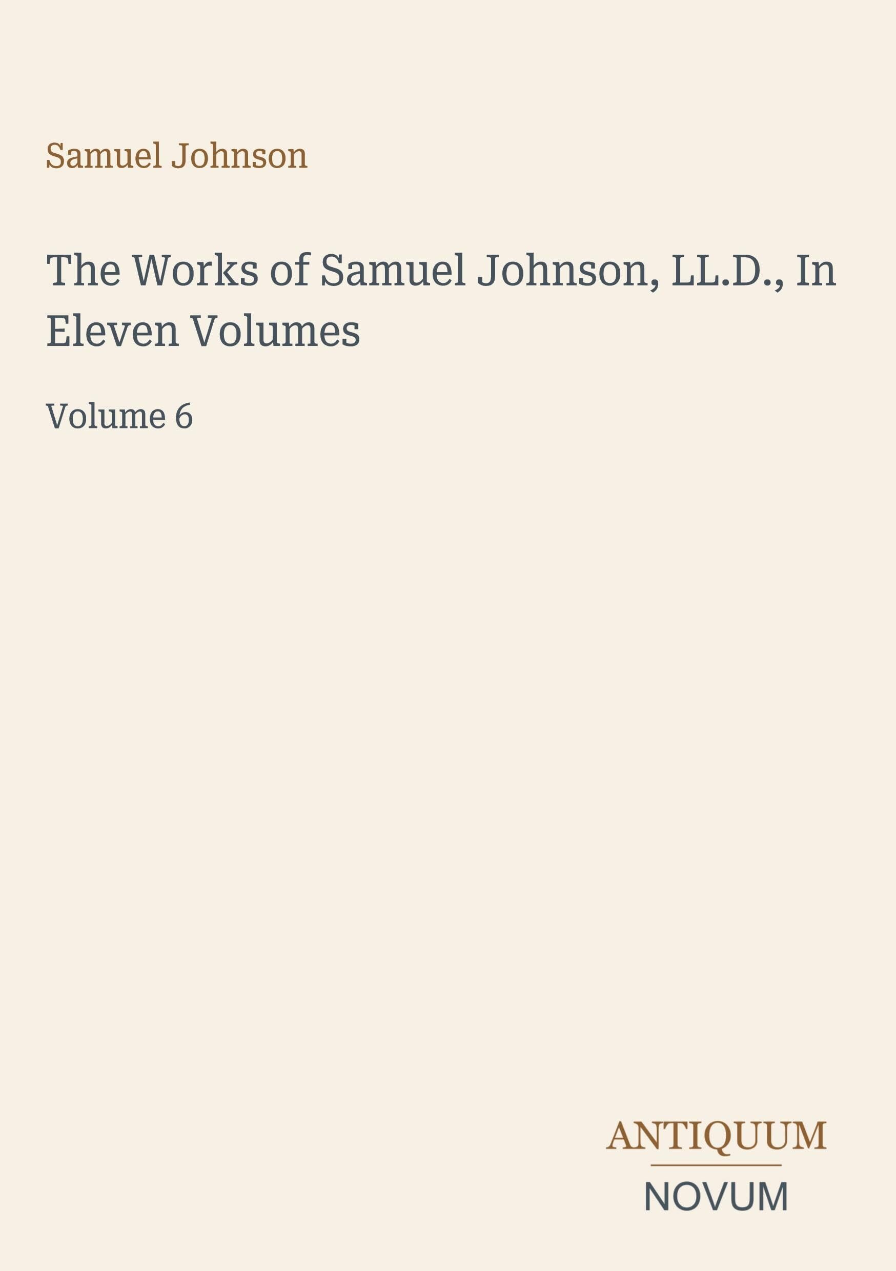 The Works of Samuel Johnson, LL.D., In Eleven Volumes