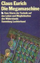 Die Megamaschine. Vom Sturm der Technik auf das Leben und Möglichkeiten des Widerstands