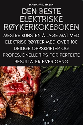 DEN BESTE ELEKTRISKE RØYKERKOKEBOKEN