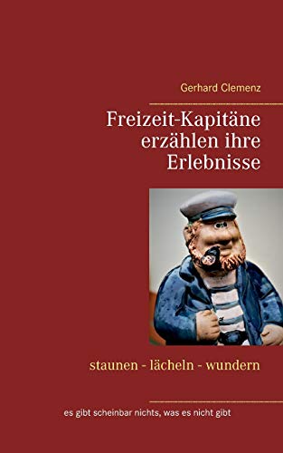 Freizeit-Kapitäne erzählen ihre Erlebnisse: staunen - lächeln - wundern