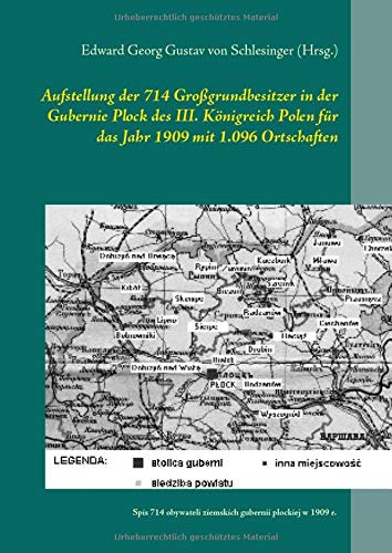 Aufstellung der 714 Großgrundbesitzer in der Gubernie Plock des III. Königreich Polen für das Jahr 1909 mit 1.096 Ortschaften: Spis 714 obywateli ... mit deutsch- und fremdsprachigen Titeln)