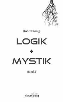 Logik und Mystik Band 2 (Logik + Mystik)