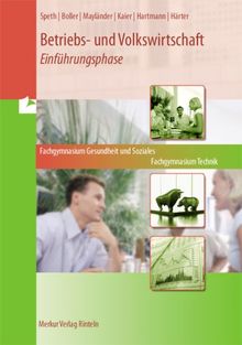 Betriebs- und Volkswirtschaft am. Fachgymnasium Technik. Berufliches Fachgymnasium Gesundheit und Soziales. Niedersachsen: Einführungsphase