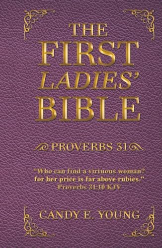 The First Ladies’ Bible: Proverbs 31