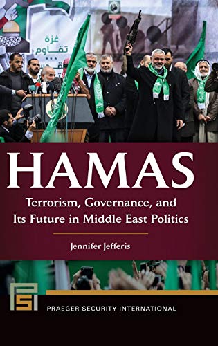 Hamas: Terrorism, Governance, and Its Future in Middle East Politics (Praeger Security International)