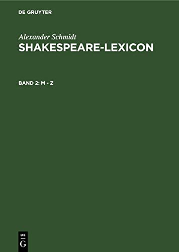 M - Z (Alexander Schmidt: Shakespeare-Lexicon)