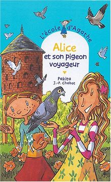 L'école d'Agathe. Vol. 35. Alice et son pigeon voyageur