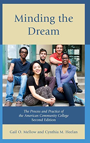 Minding the Dream: The Process and Practice of the American Community College, Second Edition