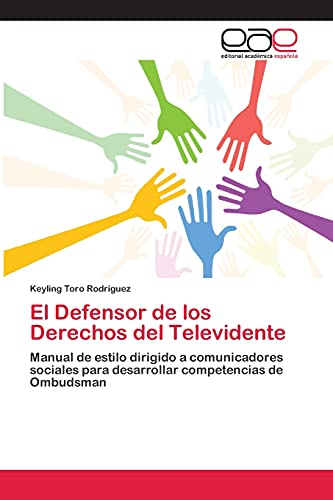 El Defensor de los Derechos del Televidente: Manual de estilo dirigido a comunicadores sociales para desarrollar competencias de Ombudsman
