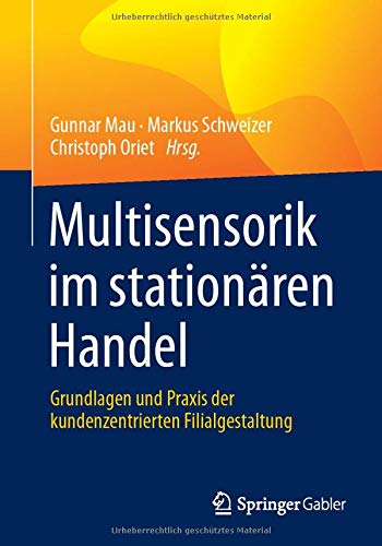 Multisensorik im stationären Handel: Grundlagen und Praxis der kundenzentrierten Filialgestaltung
