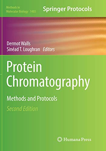 Protein Chromatography: Methods and Protocols (Methods in Molecular Biology, Band 1485)