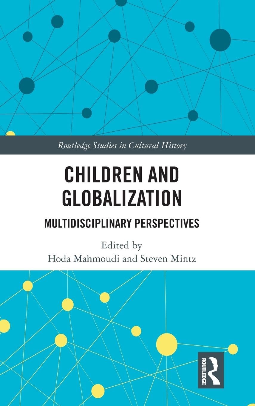 Children and Globalization: Multidisciplinary Perspectives (Routledge Studies in Cultural History, Band 69)