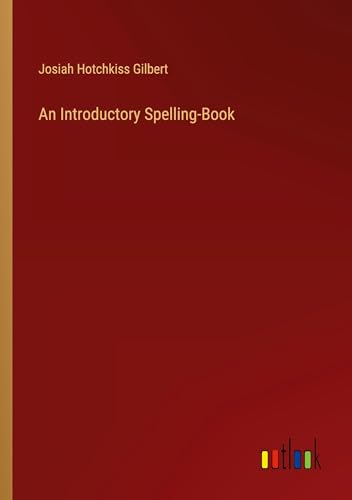 An Introductory Spelling-Book