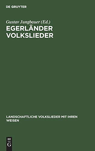 Egerländer Volkslieder (Landschaftliche Volkslieder mit ihren Weisen, 22, Band 22)