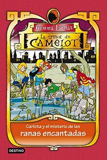 Carlota y el misterio de las ranas encantadas: La tribu de Camelot 8