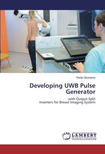 Developing UWB Pulse Generator: with Output Split Inverters for Breast Imaging System