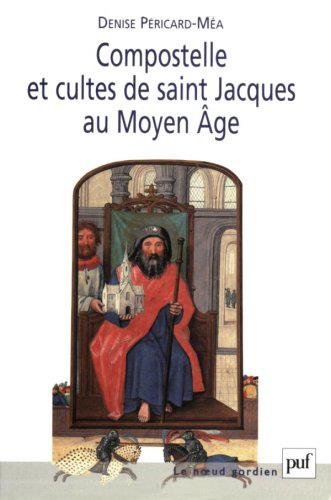 Compostelle Et Cultes De Saint Jacques Au Moyen Age (noeud Gordien ()