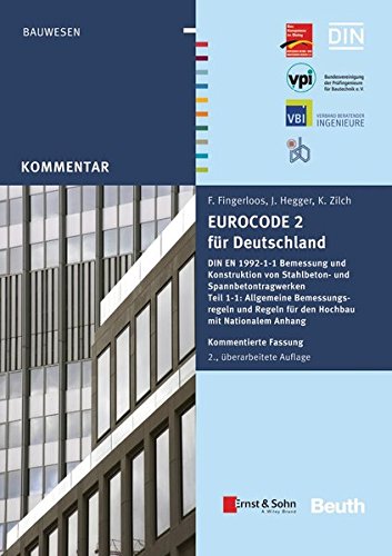 Eurocode 2 für Deutschland: DIN EN 1992-1-1 Bemessung und Konstruktion von Stahlbeton- und Spannbetontragwerken - Teil 1-1: Allgemeine ... und konsolidierte Fassung (Beuth Kommentar)