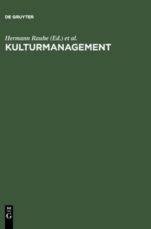 Kulturmanagement. Theorie und Praxis einer professionellen Kunst.