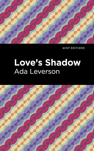 Love's Shadow (Mint Editions―Romantic Tales)