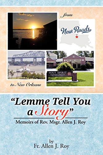 Lemme Tell You a Story: Memoirs of Rev. Msgr. Allen J. Roy