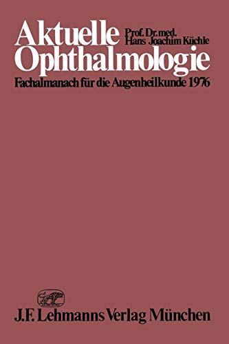 Aktuelle Ophthalmologie: Fachalmanach für die Augenheilkunde 1976 (Aktuelle Ophthalmologie: Fachalmanach für d. Augenheilkunde)