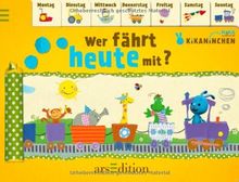 Kikaninchen - Wer fährt heute mit?: Die Wochentage lernen