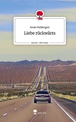 Liebe rückwärts. Life is a Story - story.one