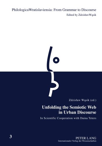 Unfolding the Semiotic Web in Urban Discourse: In Scientific Cooperation with Daina Teters (Philologica Wratislaviensia: From Grammar to Discourse)