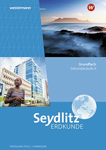 Seydlitz Erdkunde - Ausgabe 2023 für die Sekundarstufe II in Rheinland-Pfalz m 1 Buch m 1 Beilage Gebunden
