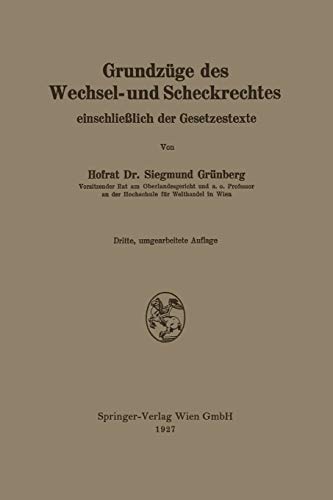 Grundzüge des Wechsel- und Scheckrechtes einschließlich der Gesetzestexte