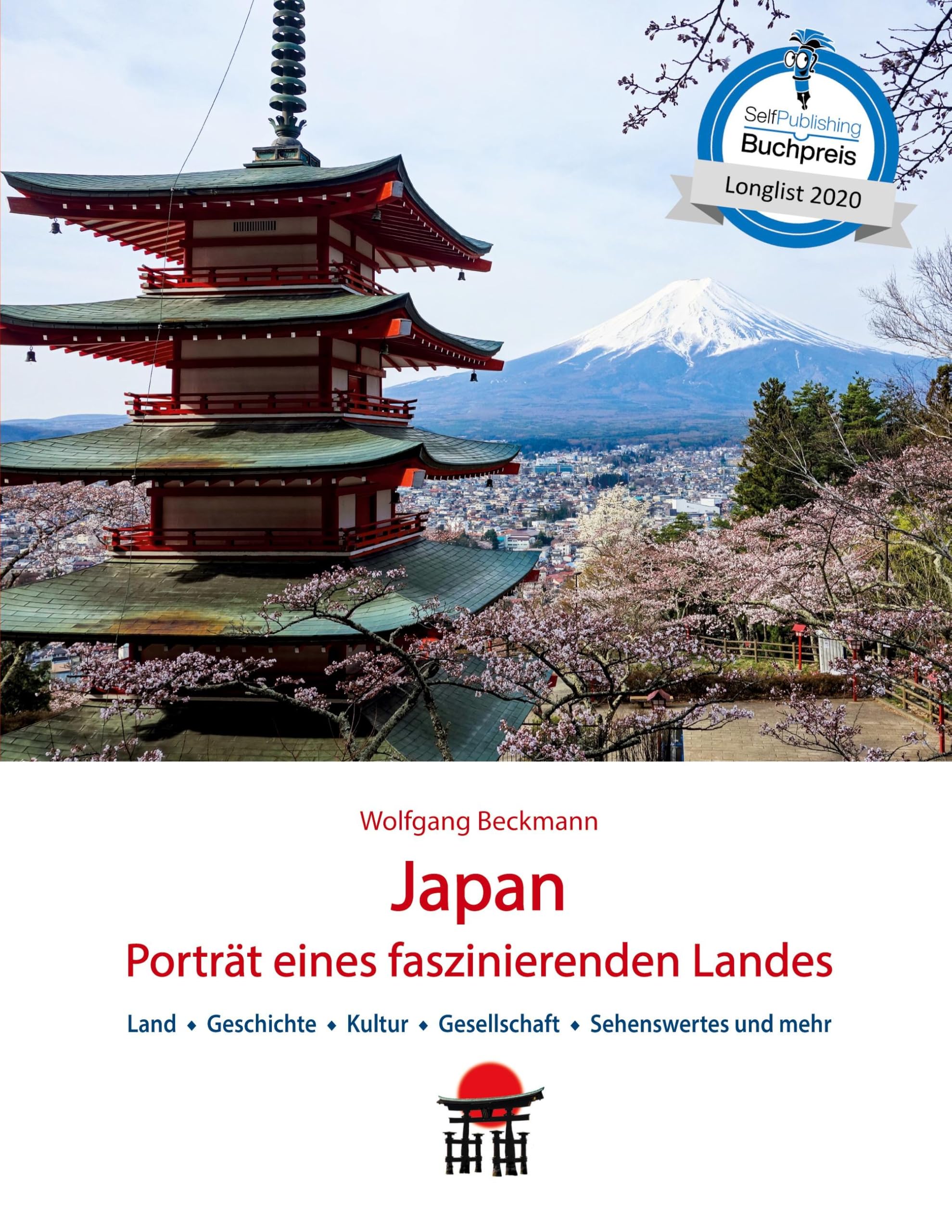 Japan: Porträt eines faszinierenden Landes: Land, Geschichte, Kultur, Gesellschaft, Sehenswertes und mehr (Japan Reisebuch)