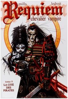 Requiem, chevalier vampire. Vol. 9. La cité des pirates