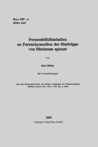Permeabilitätsstudien an Parenchymzellen der Blattrippe von Blechnum spicant (Sitzungsberichte der Österreichischen Akademie der Wissenschaften)
