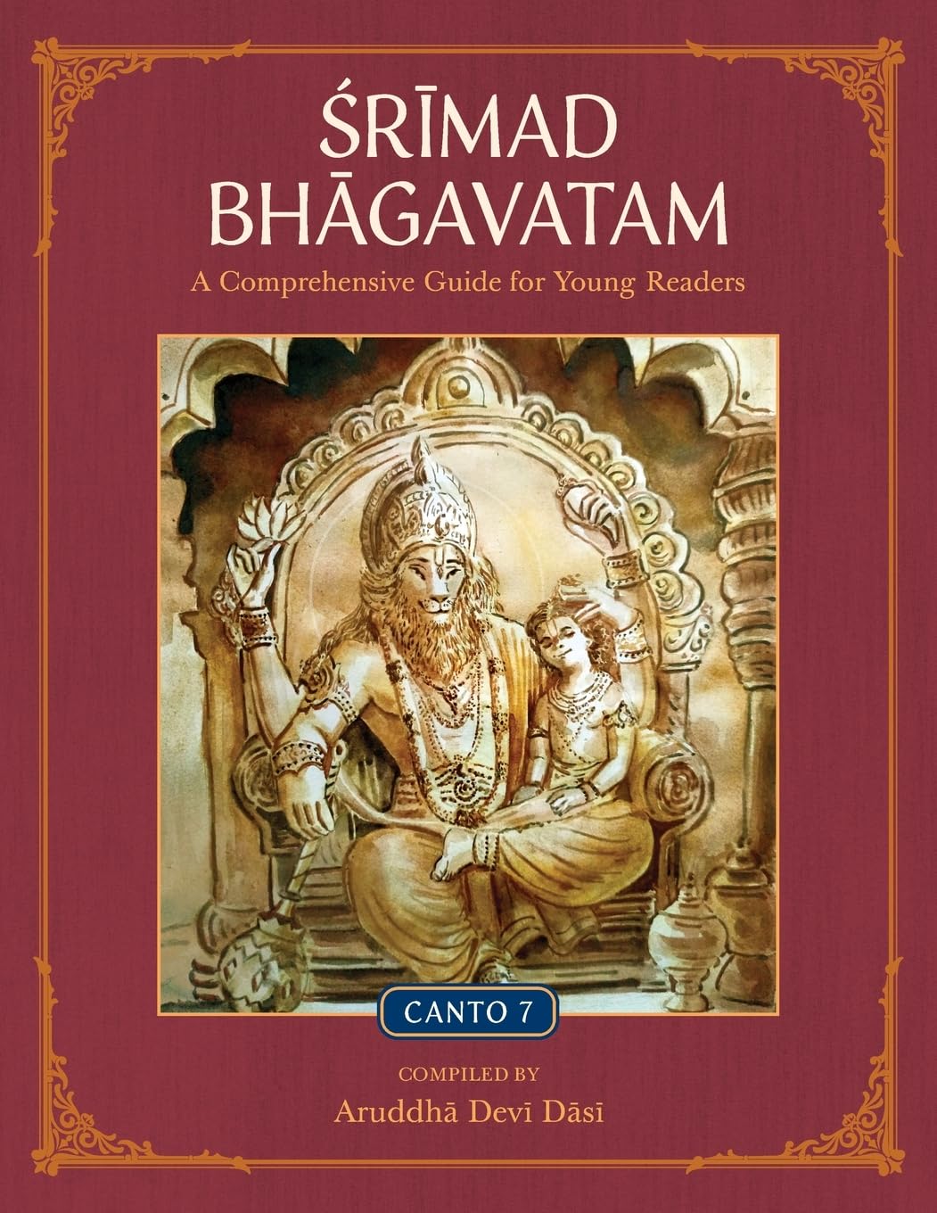 Aruddha Devi Dasi Srimad Bhagavatam, A Comprehensive Guide For Young Readers, Canto 7