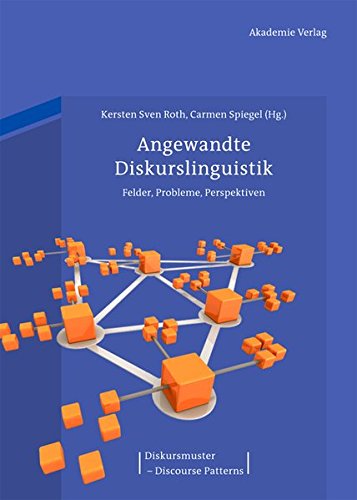 Angewandte Diskurslinguistik: Felder, Probleme, Perspektiven (Diskursmuster - Discourse Patterns, Band 2)