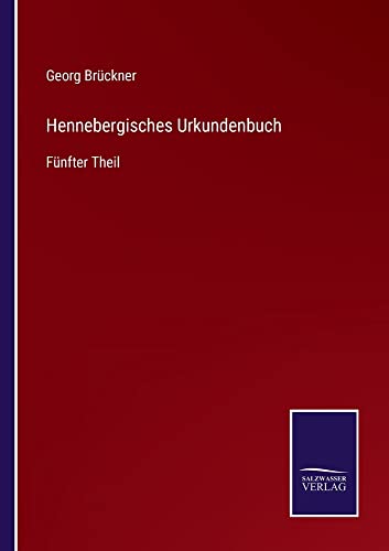 Hennebergisches Urkundenbuch: Fünfter Theil