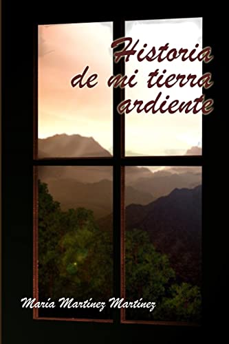 Historia de Mi Tierra Ardiente