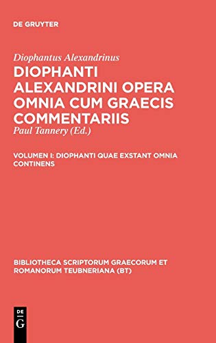 Diophanti quae exstant omnia continens (Bibliotheca scriptorum Graecorum et Romanorum Teubneriana)